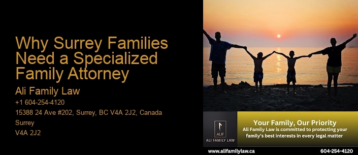 Why Surrey Families Need a Specialized Family Attorney