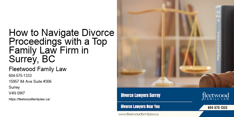 How to Navigate Divorce Proceedings with a Top Family Law Firm in Surrey, BC