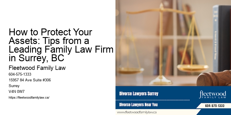 How to Protect Your Assets: Tips from a Leading Family Law Firm in Surrey, BC