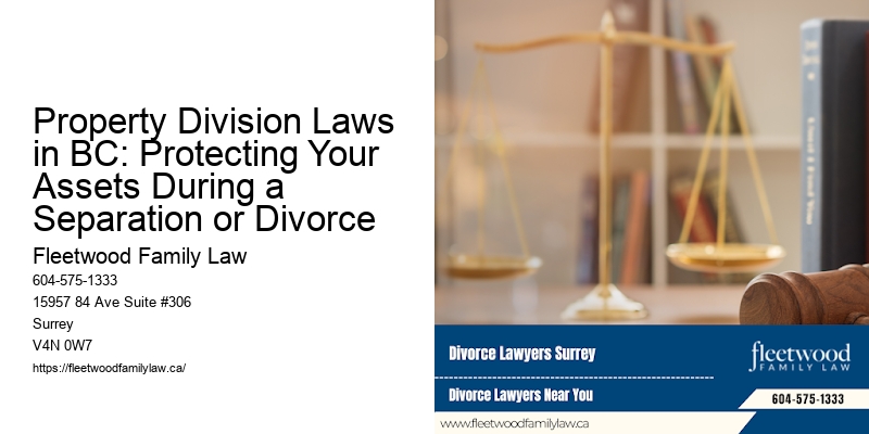 Property Division Laws in BC: Protecting Your Assets During a Separation or Divorce