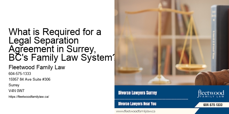 What is Required for a Legal Separation Agreement in Surrey, BC's Family Law System?